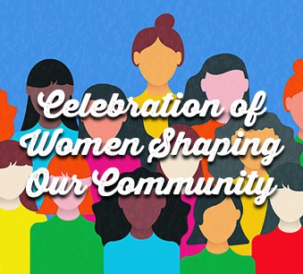 Celebration of Women Shaping Our Community